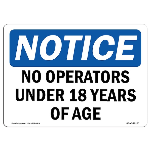 Signmission OSHA Notice Sign, 5" Height, 7" Width, NOTICE No Operators Under 18 Years Of Age Sign, Landscape OS-NS-D-57-L-16153 - main
